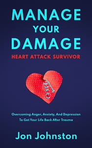 Manage Your Damage Heart Attack Survivor Book Cover